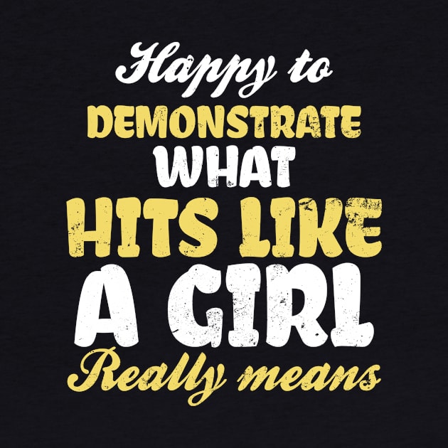 Self Defense Shirt | Demonstrate Hit Like A Girl Gift by Gawkclothing